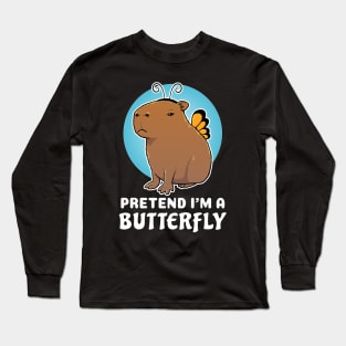 Pretend I'm a Butterfly Capybara Costume Long Sleeve T-Shirt